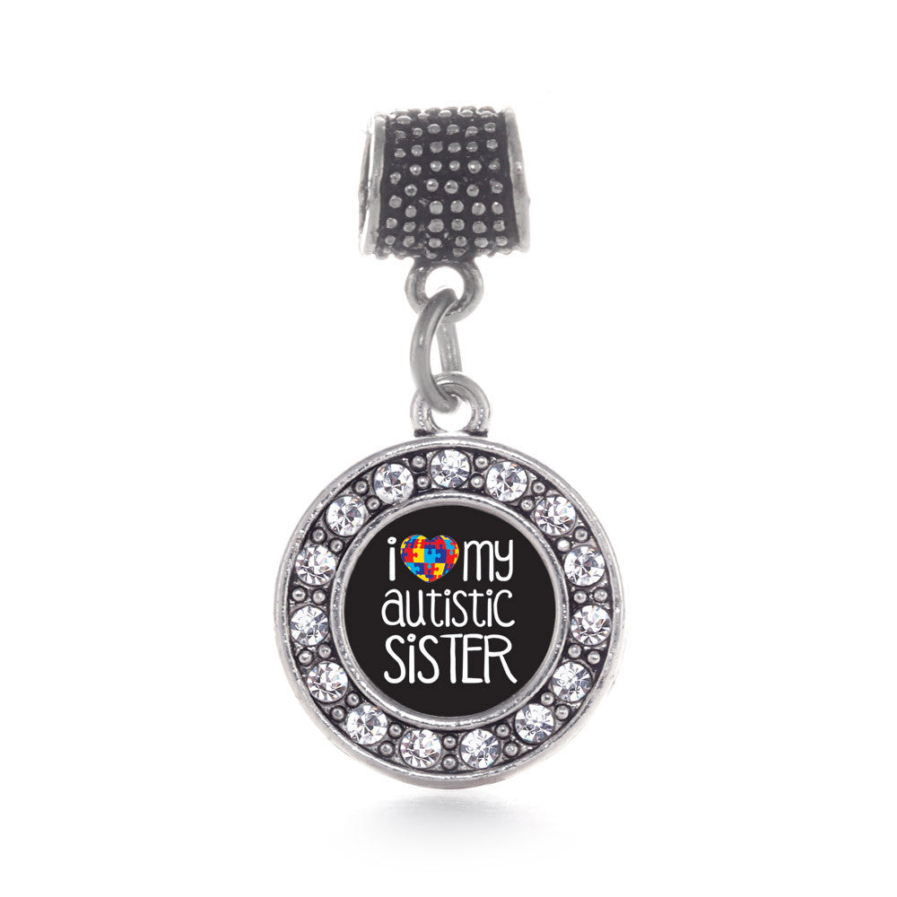 I Love My Autistic Sister Circle Charm