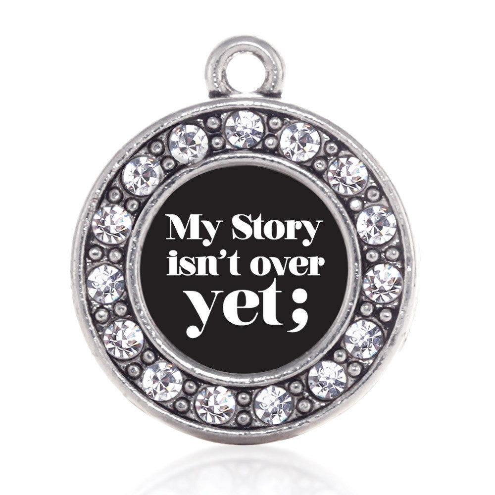 My Story Isn't Over Yet Semicolon Movement  Circle Charm