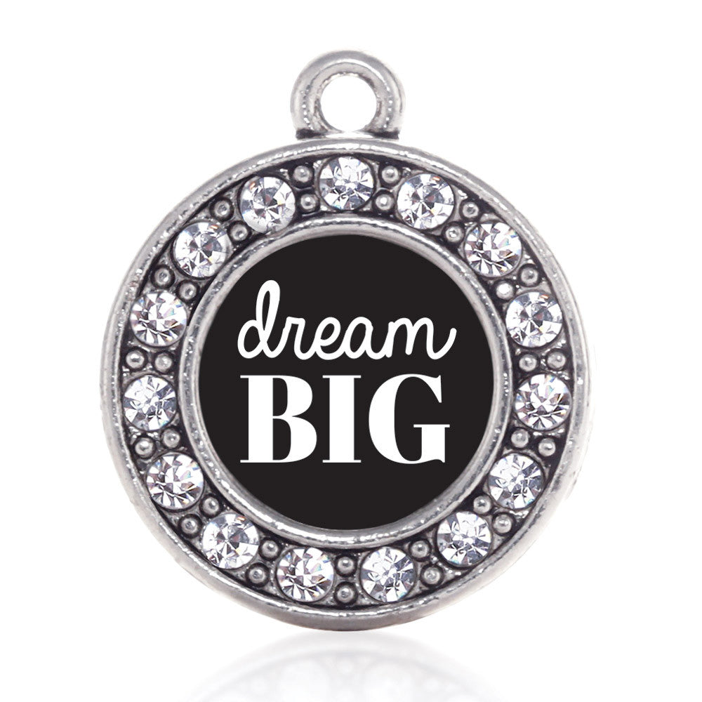 Dream Big Circle Charm