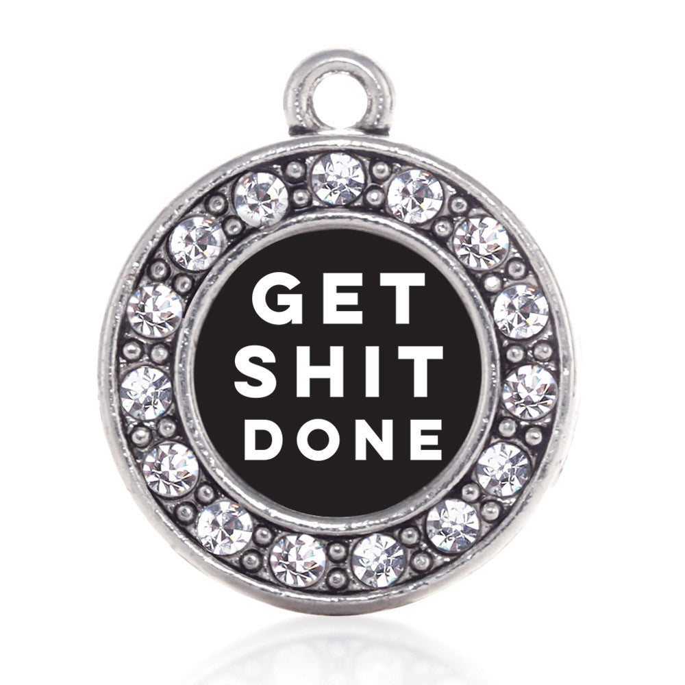 Get Shit Done Circle Charm
