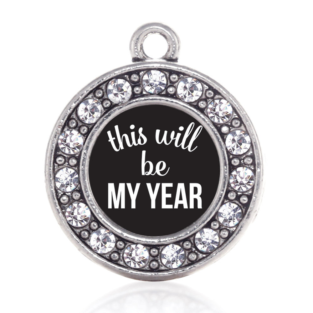 This Will Be My Year Circle Charm