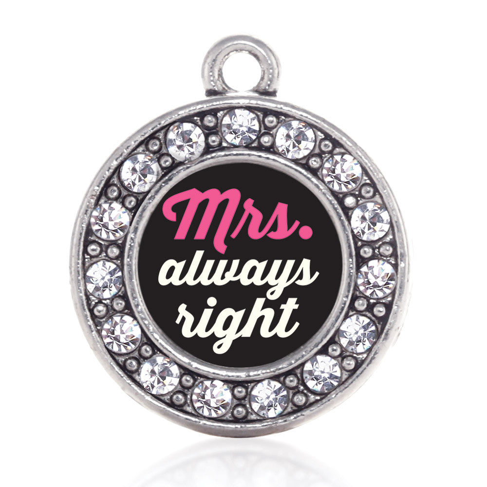 Mrs. Always Right Circle Charm