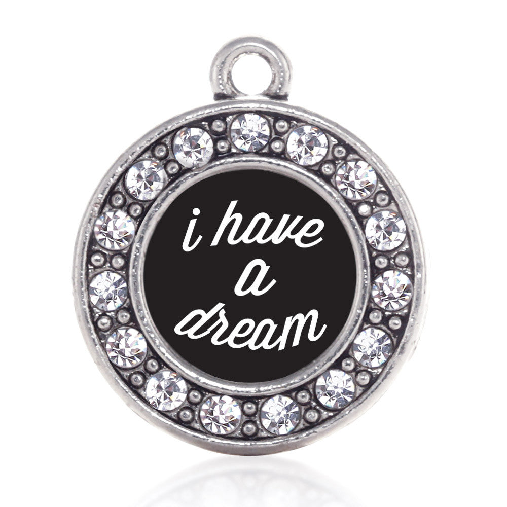 I Have a Dream Circle Charm