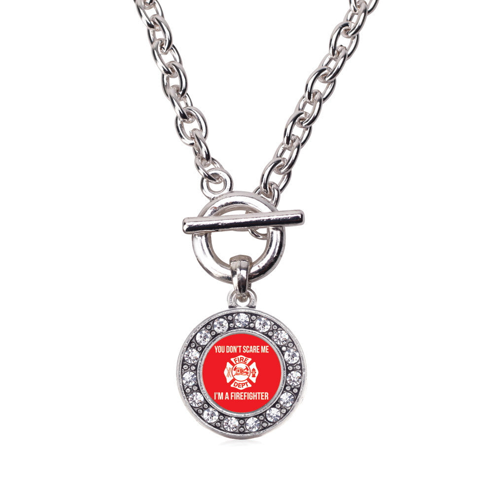 You Don't Scare Me I'm A Firefighter Circle Charm