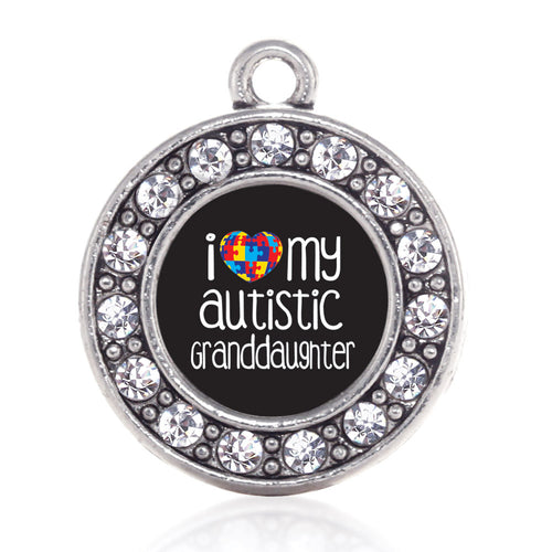 I Love My Autistic Granddaughter  Circle Charm
