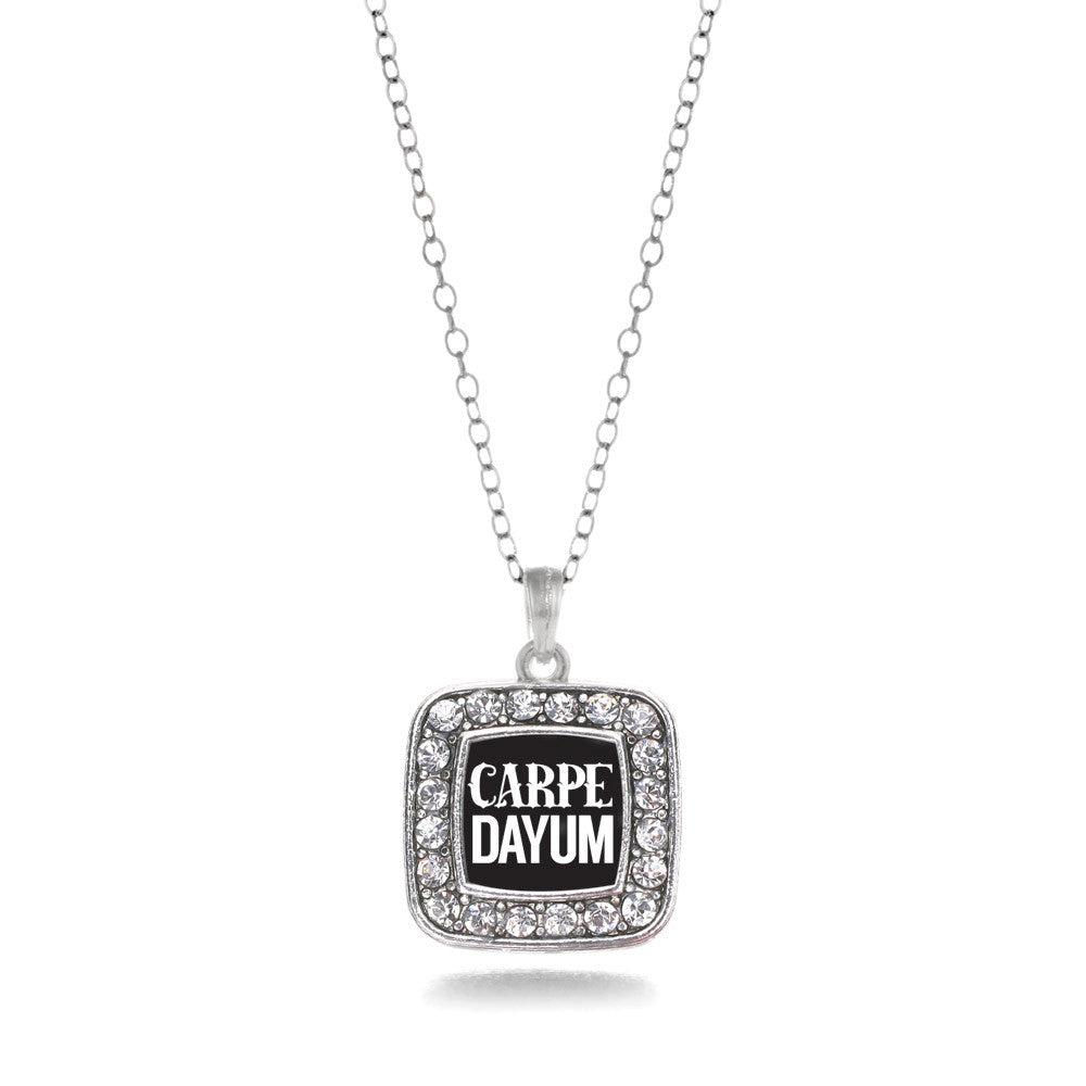 Carpe-DAYUM  Square Charm