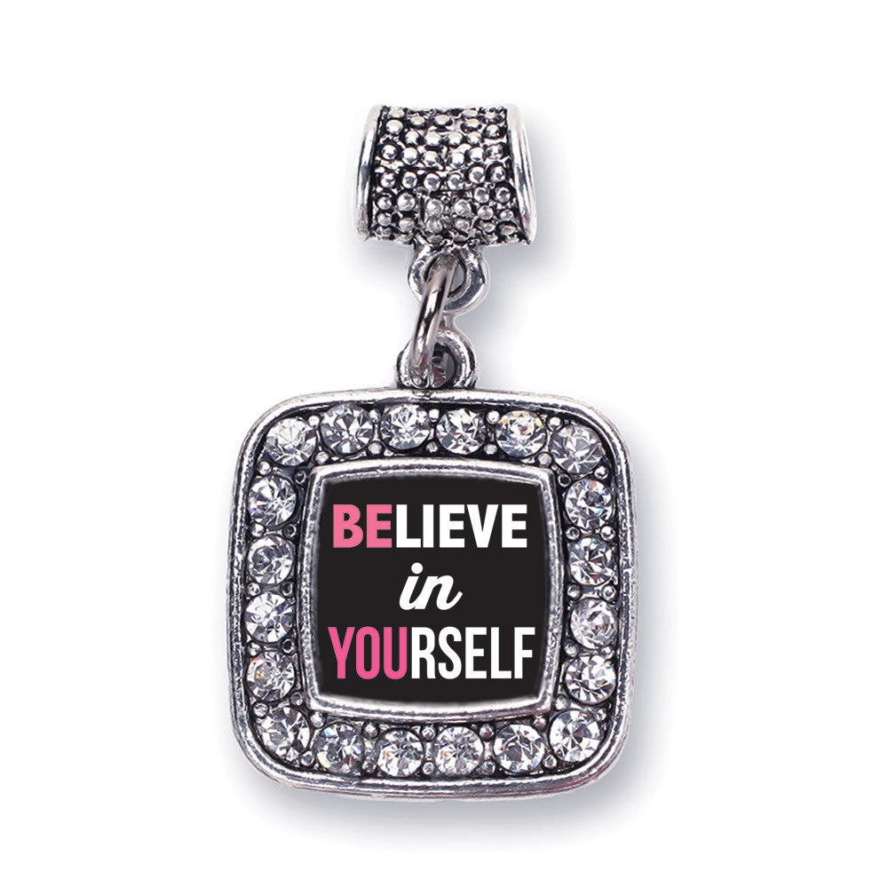 Believe in Yourself Square Charm