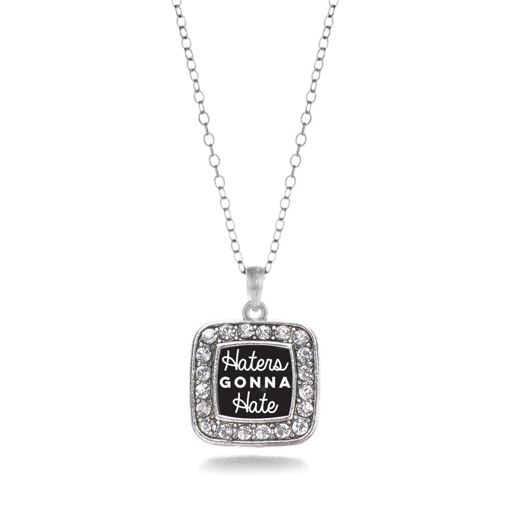 Haters Are Going To Hate Square Charm