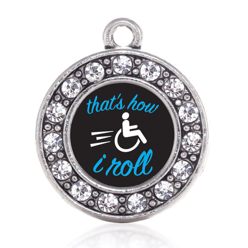 That's How I Roll Circle Charm