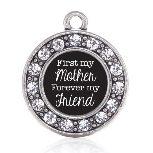 First My Mother Forever My Friend  Circle Charm