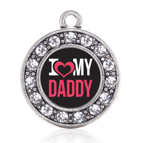 I Love My Daddy Circle Charm
