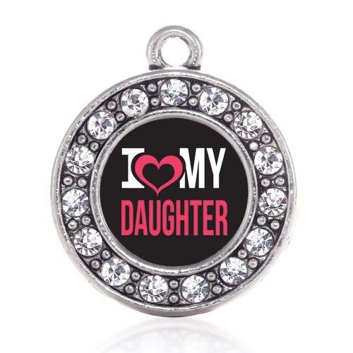 I Love My Daughter Circle Charm
