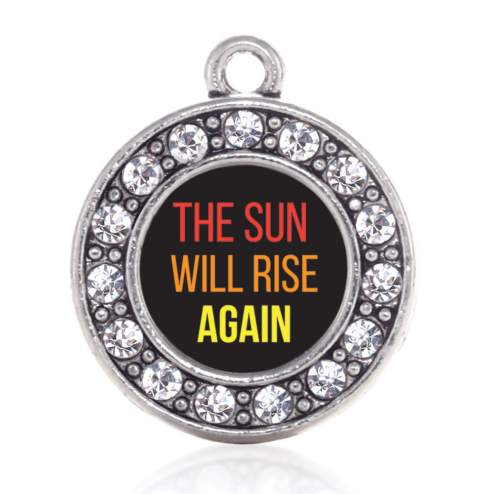 The Sun Will Rise Circle Charm