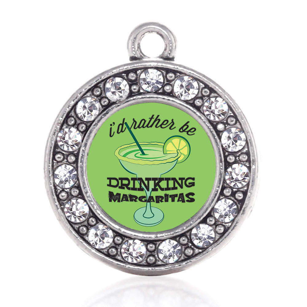 I'd Rather Be Drinking Margaritas Circle Charm