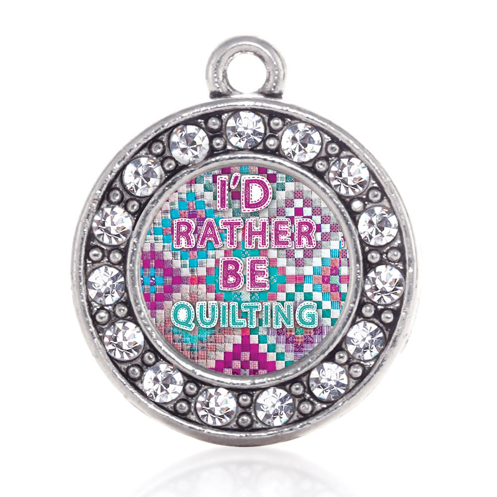 I'd Rather Be Quilting Circle Charm