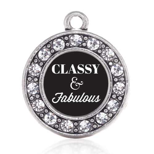 Classy And Fabulous  Circle Charm