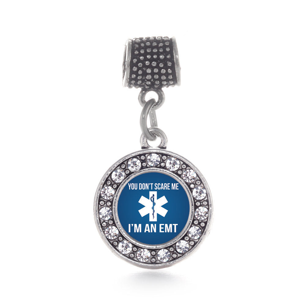 You Don't Scare Me I'm An EMT  Circle Charm