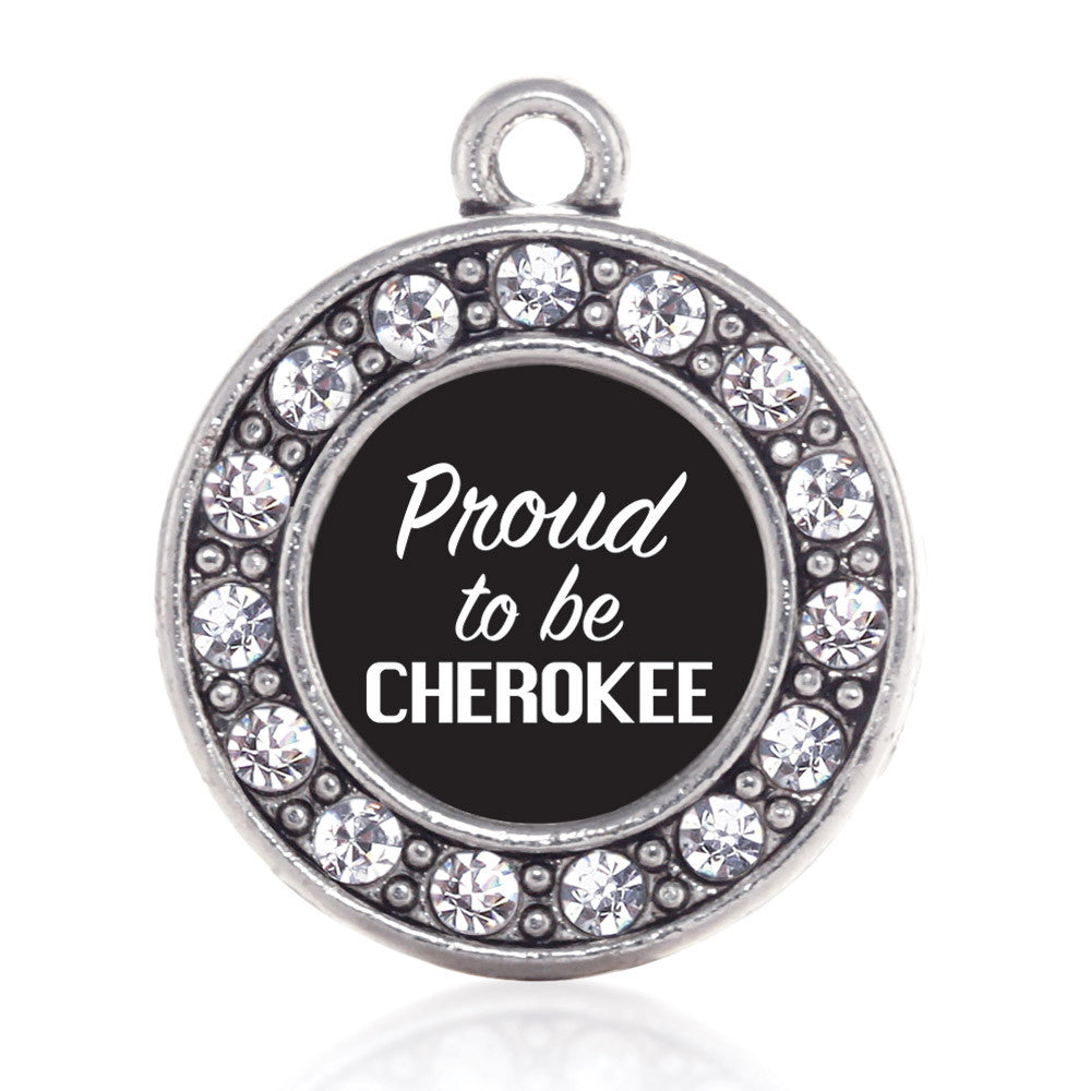 Proud To Be Cherokee Circle Charm