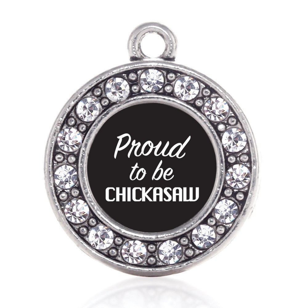 Proud To Be Chickasaw  Circle Charm