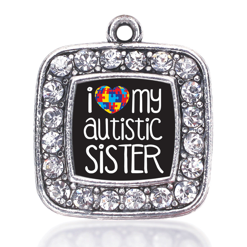 I Love My Autistic Sister Square Charm