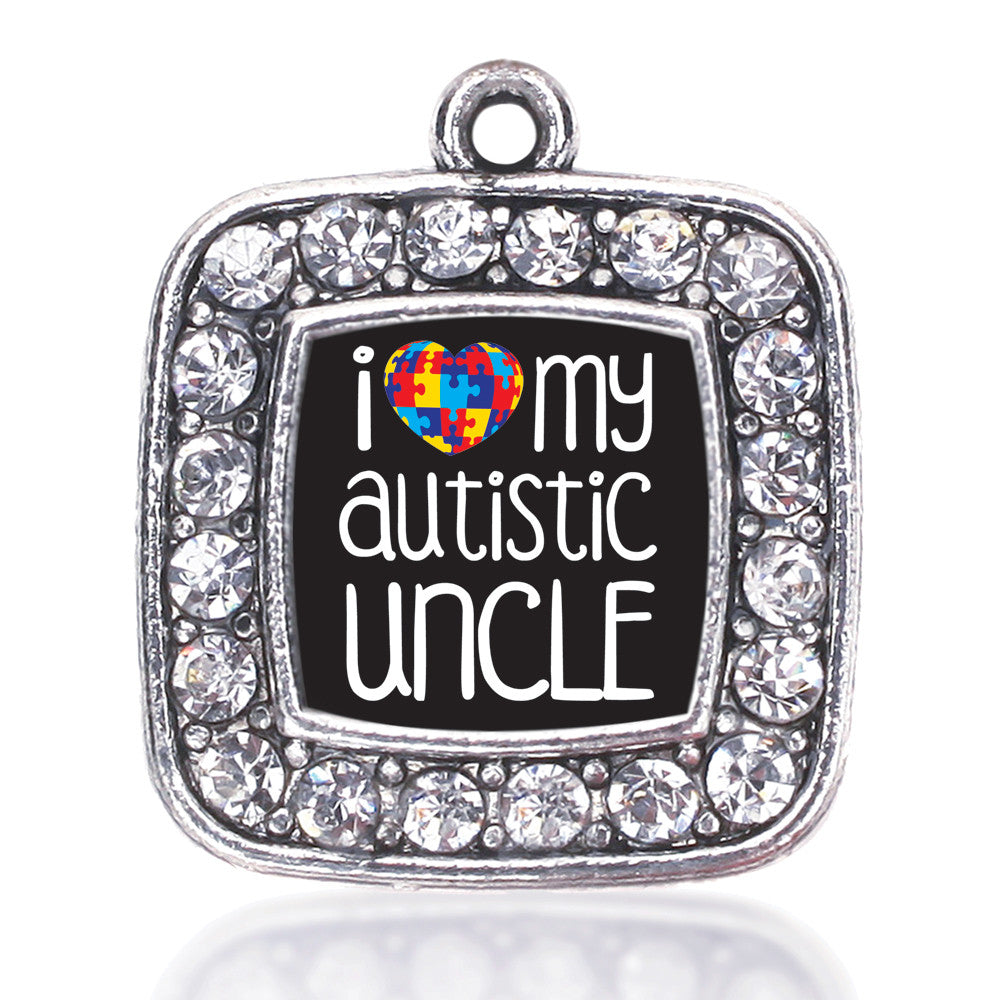 I Love My Autistic Uncle  Square Charm