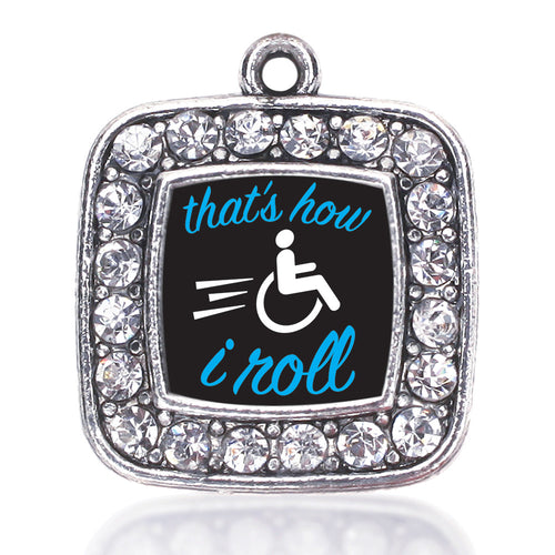 That's How I Roll Square Charm