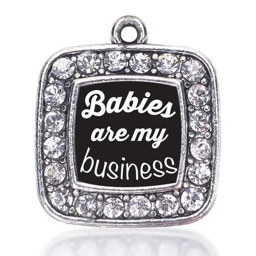 Babies Are My Business  Square Charm