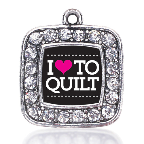 I Love to Quilt Square Charm