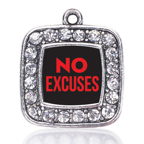 No Excuses Square Charm