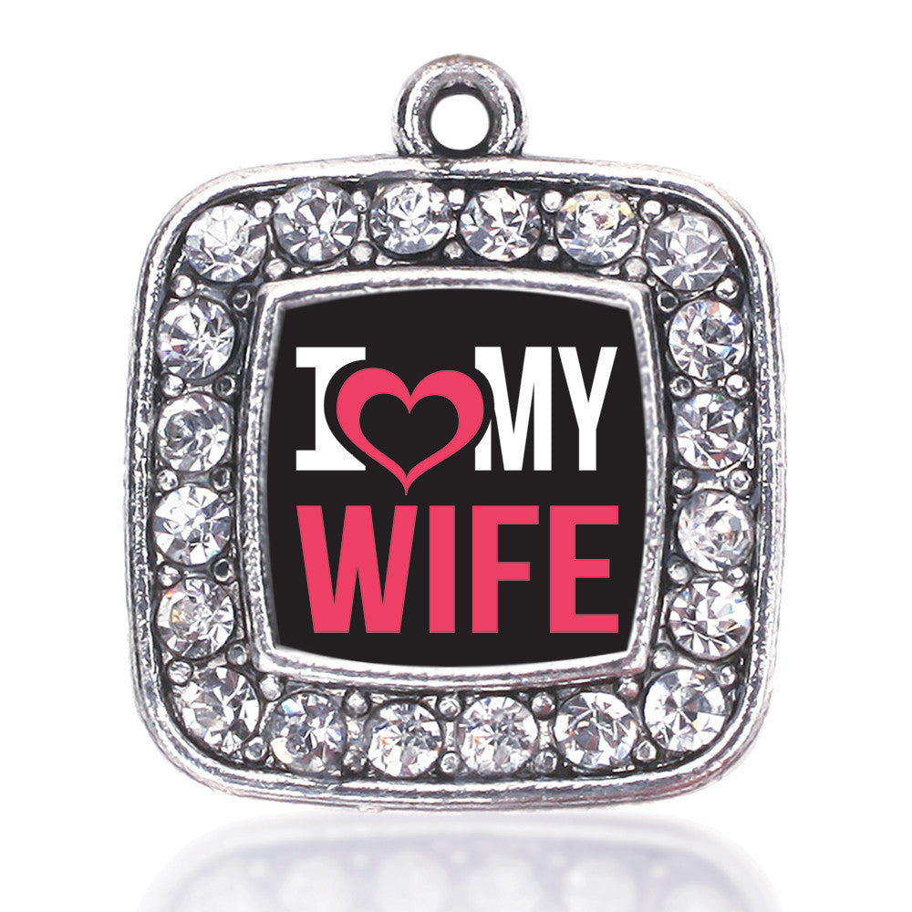 I Love My Wife Square Charm