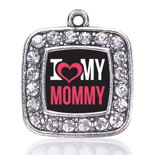 I Love My Mommy Square Charm