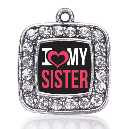 I Love My Sister Square Charm