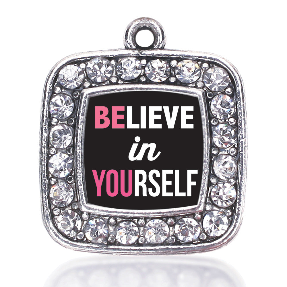 Believe in Yourself Square Charm