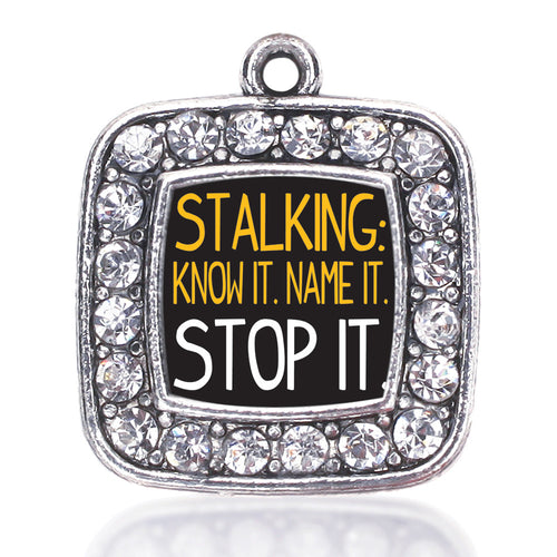 Stalker Awareness Square Charm