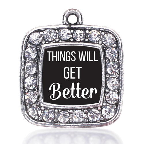 Things Will Get Better Square Charm