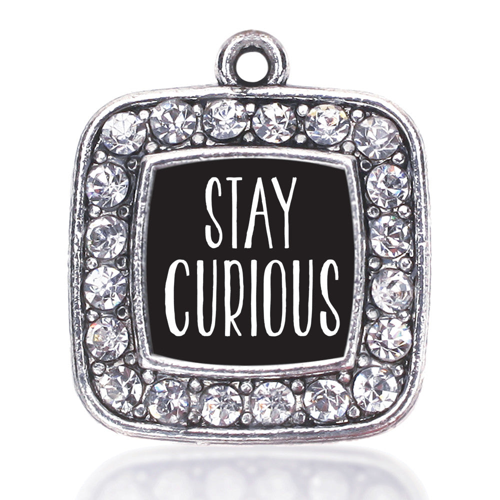Stay Curious Square Charm