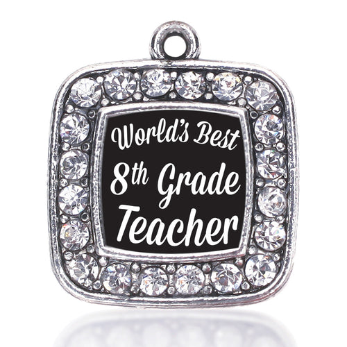 World's Best 8th Grade Teacher Square Charm