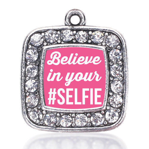 Believe in your #SELFIE Square Charm