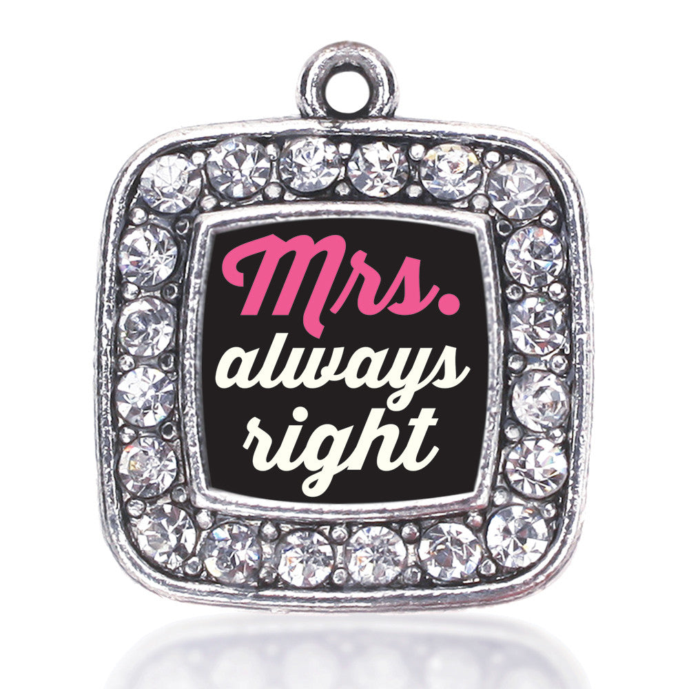 Mrs. Always Right Square Charm