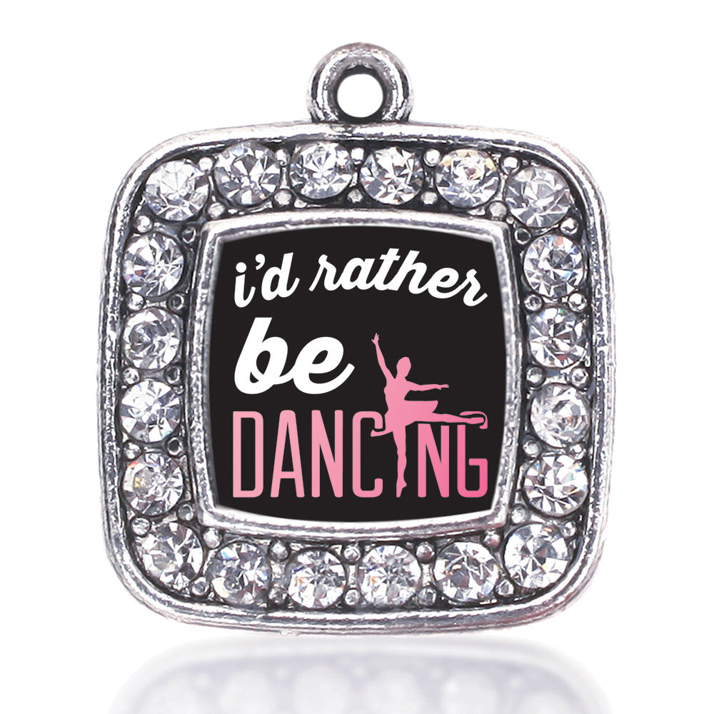 I'd Rather Be Dancing Square Charm