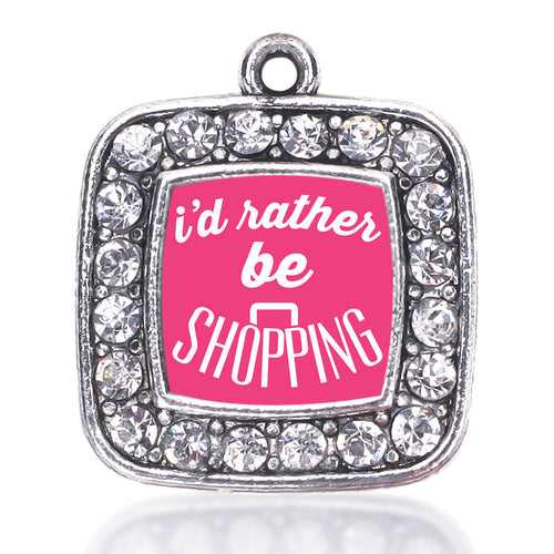 I'd Rather Be Shopping Square Charm