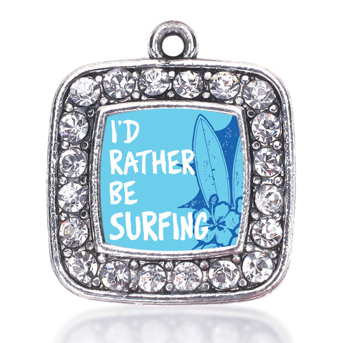 I'd Rather Be Surfing Square Charm