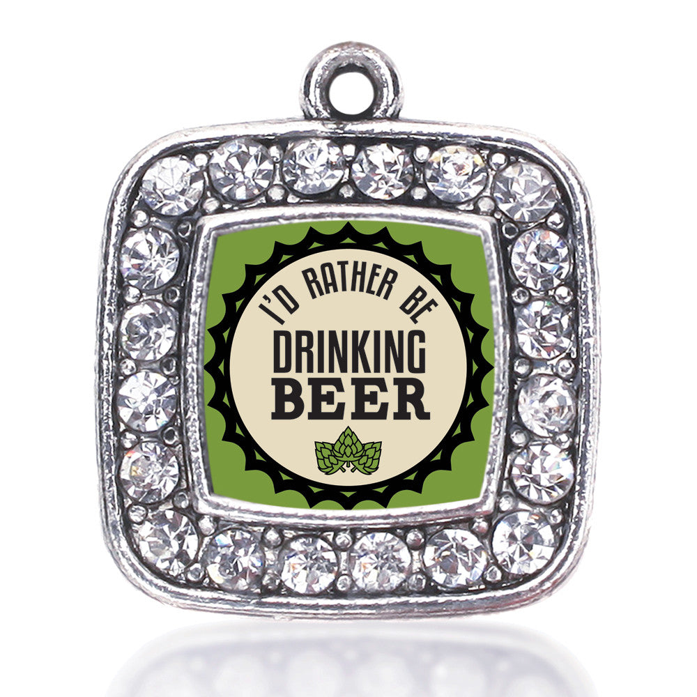 I'd Rather Be Drinking Beer Square Charm