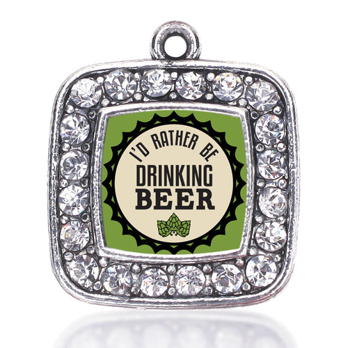 I'd Rather Be Drinking Beer Square Charm