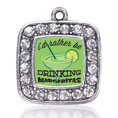 I'd Rather Be Drinking Margaritas Square Charm