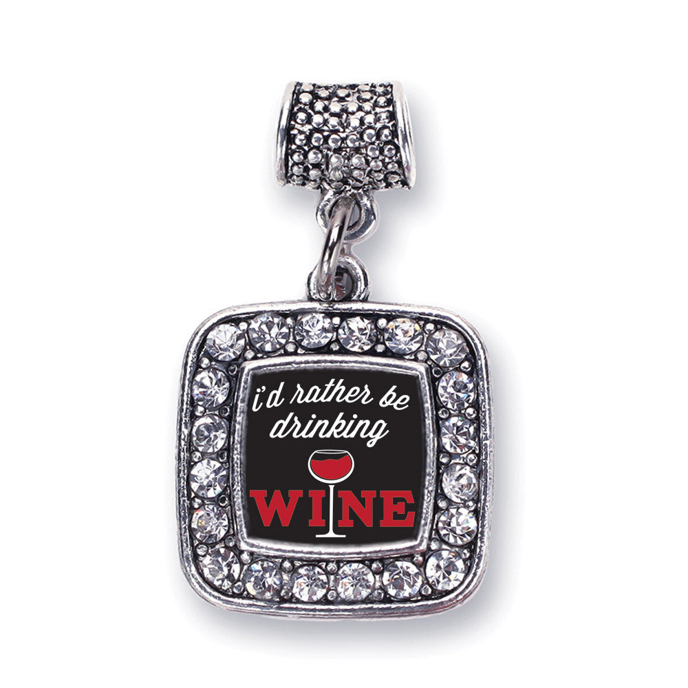 I'd Rather Be Drinking Wine Square Charm