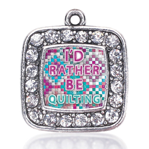 I'd Rather Be Quilting Square Charm