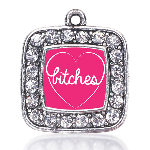 Best BITCHES  Square Charm