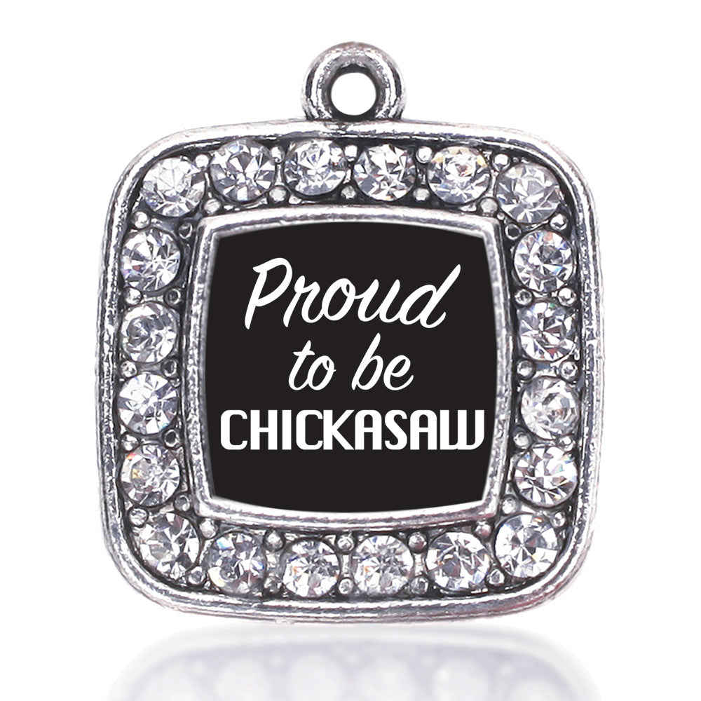 Proud To Be Chickasaw  Square Charm
