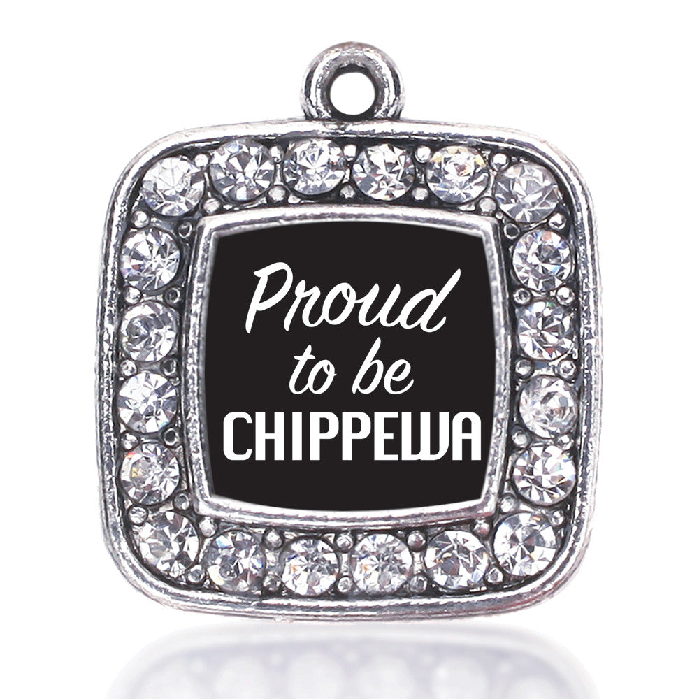 Proud To Be Chippewa  Square Charm